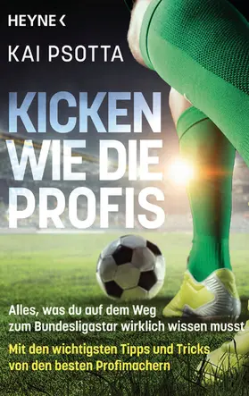 Psotta |  Kicken wie die Profis | eBook | Sack Fachmedien