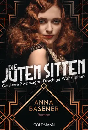 Basener |  Die juten Sitten - Goldene Zwanziger. Dreckige Wahrheiten | eBook | Sack Fachmedien