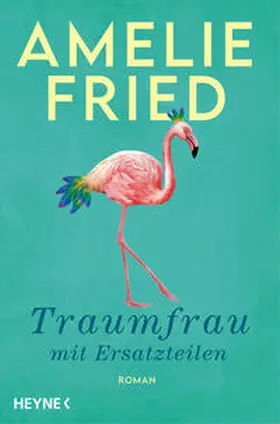 Fried |  Traumfrau mit Ersatzteilen | eBook | Sack Fachmedien