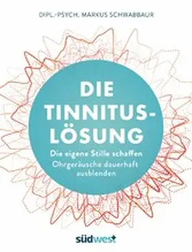 Schwabbaur |  Die Tinnitus-Lösung | eBook | Sack Fachmedien