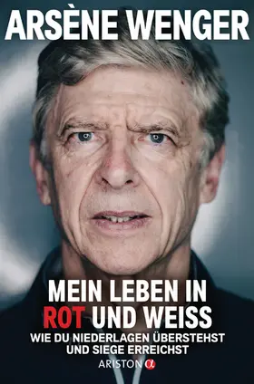 Wenger |  Mein Leben in Rot und Weiß | eBook | Sack Fachmedien
