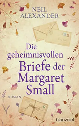 Alexander |  Die geheimnisvollen Briefe der Margaret Small | eBook | Sack Fachmedien