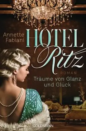 Fabiani |  Hotel Ritz. Träume von Glanz und Glück | eBook | Sack Fachmedien