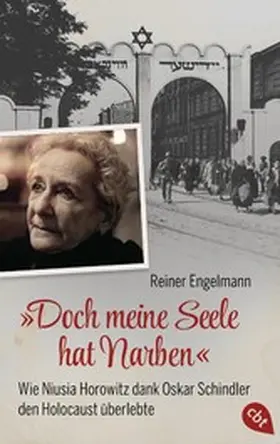 Engelmann |  „Doch meine Seele hat Narben“ - Wie Niusia Horowitz dank Oskar Schindler den Holocaust überlebte | eBook | Sack Fachmedien