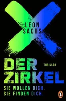 Sachs |  Der Zirkel. Sie wollen dich. Sie finden dich. | eBook | Sack Fachmedien
