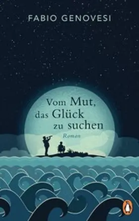 Genovesi |  Vom Mut, das Glück zu suchen | eBook | Sack Fachmedien