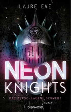 Eve |  Neon Knights - Das zerschlagene Schwert | eBook | Sack Fachmedien