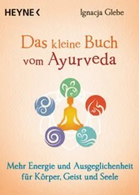 Glebe |  Das kleine Buch vom Ayurveda | eBook | Sack Fachmedien