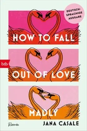 Casale |  How to Fall Out of Love Madly - Deutschsprachige Ausgabe | eBook | Sack Fachmedien