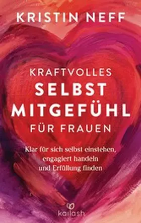 Neff |  Kraftvolles Selbstmitgefühl für Frauen | eBook | Sack Fachmedien