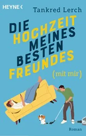 Lerch |  Die Hochzeit meines besten Freundes (mit mir) | eBook | Sack Fachmedien