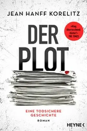 Korelitz |  Der Plot - Eine todsichere Geschichte | eBook | Sack Fachmedien