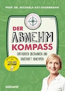 Axt-Gadermann |  Der Abnehmkompass - Diäthürden überwinden und dauerhaft abnehmen | eBook | Sack Fachmedien