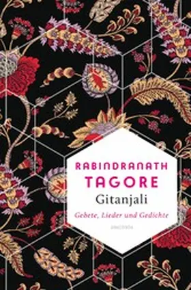 Tagore / Monte |  Gitanjali - Gebete, Lieder und Gedichte | eBook | Sack Fachmedien