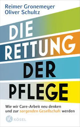 Gronemeyer / Schultz |  Die Rettung der Pflege | eBook | Sack Fachmedien
