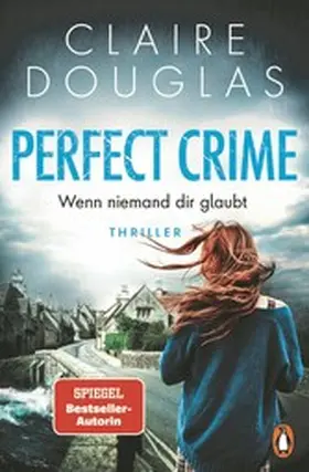 Douglas |  Perfect Crime - Wenn niemand dir glaubt | eBook | Sack Fachmedien