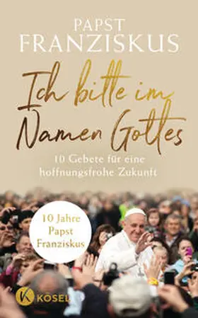 Franziskus |  Ich bitte im Namen Gottes | eBook | Sack Fachmedien