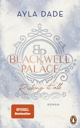 Dade | Blackwell Palace. Risking it all | E-Book | www2.sack.de
