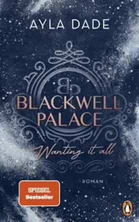 Dade |  Blackwell Palace. Wanting it all | eBook | Sack Fachmedien