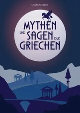 Seelert |  Mythen und Sagen der Griechen | eBook | Sack Fachmedien