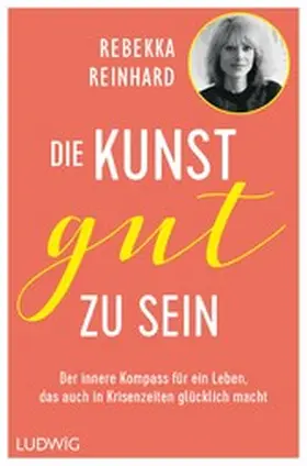 Reinhard |  Die Kunst, gut zu sein | eBook | Sack Fachmedien