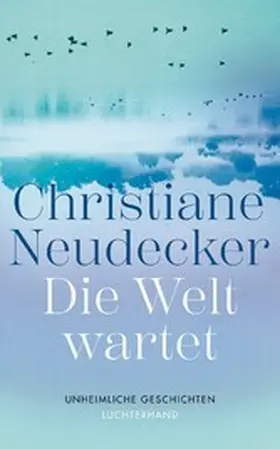 Neudecker |  Die Welt wartet | eBook | Sack Fachmedien