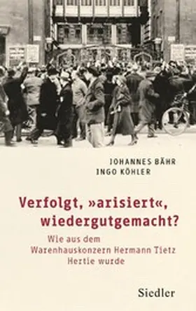 Bähr / Köhler |  Verfolgt, „arisiert“, wiedergutgemacht? | eBook | Sack Fachmedien