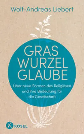 Liebert |  Graswurzelglaube | eBook | Sack Fachmedien