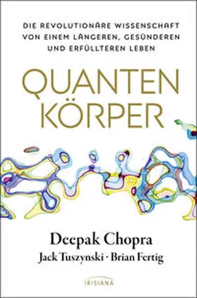 Chopra / Tuszynski / Fertig |  Quantenkörper | eBook | Sack Fachmedien