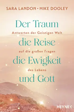 Landon / Dooley |  Der Traum, die Reise, die Ewigkeit und Gott | eBook | Sack Fachmedien