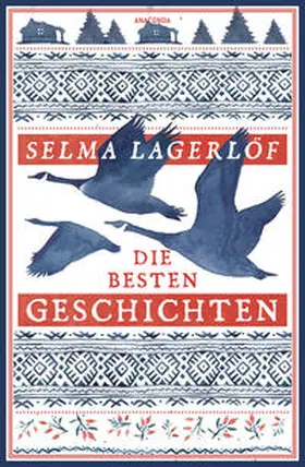 Lagerlöf |  Selma Lagerlöf, Die besten Geschichten | eBook | Sack Fachmedien