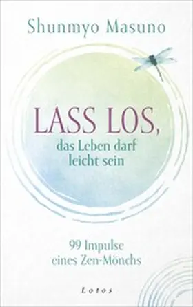 Masuno |  Lass los – das Leben darf leicht sein | eBook | Sack Fachmedien