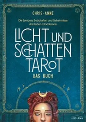 Chris-Anne |  Licht und Schatten Tarot – Das Buch | eBook | Sack Fachmedien