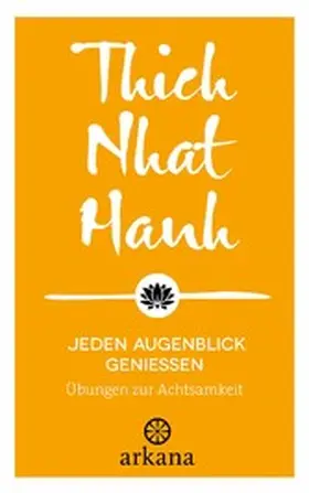 Thich |  Jeden Augenblick genießen | eBook | Sack Fachmedien