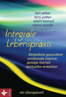 Wilber / Patten / Leonard |  Integrale Lebenspraxis | eBook | Sack Fachmedien