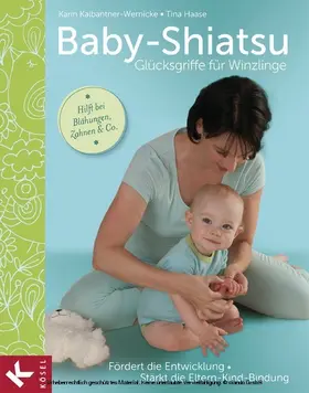 Kalbantner-Wernicke / Haase |  Baby-Shiatsu - Glücksgriffe für Winzlinge | eBook | Sack Fachmedien