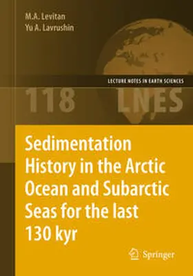 Levitan / Lavrushin |  Sedimentation History in the Arctic Ocean and Subarctic Seas for the Last 130 kyr | eBook | Sack Fachmedien