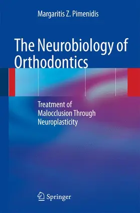 Pimenidis | The Neurobiology of Orthodontics | Buch | 978-3-642-00395-0 | sack.de