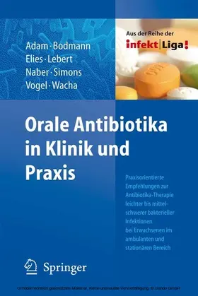 Adam / Bodmann / Kujath |  Orale Antibiotika in Klinik und Praxis | eBook | Sack Fachmedien