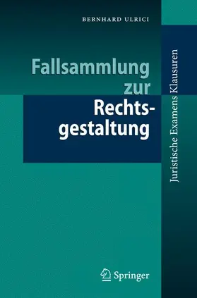 Ulrici |  Fallsammlung zur Rechtsgestaltung | Buch |  Sack Fachmedien