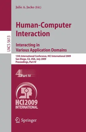 Jacko | Human-Computer Interaction. Interacting in Various Application Domains | Buch | 978-3-642-02582-2 | sack.de