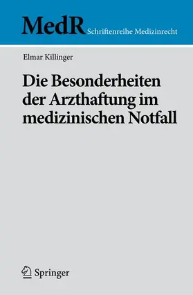 Killinger |  Die Besonderheiten der Arzthaftung im medizinischen Notfall | Buch |  Sack Fachmedien