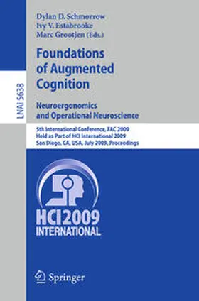 Schmorrow / Estabrooke / Grootjen | Foundations of Augmented Cognition. Neuroergonomics and Operational Neuroscience | E-Book | sack.de