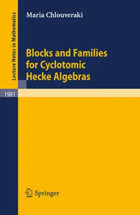 Chlouveraki |  Blocks and Families for Cyclotomic Hecke Algebras | eBook | Sack Fachmedien