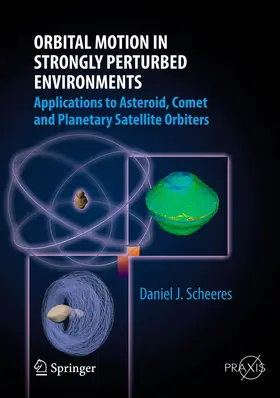 Scheeres |  Orbital Motion in Strongly Perturbed Environments | eBook | Sack Fachmedien
