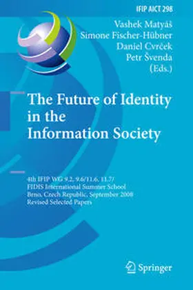 Matyáš / Matyás / Fischer-Hübner | The Future of Identity in the Information Society | E-Book | sack.de