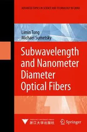 Tong / Sumetsky |  Subwavelength and Nanometer Diameter Optical Fibers | Buch |  Sack Fachmedien