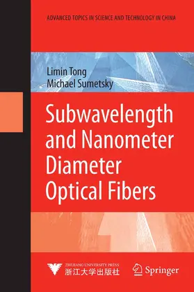 Tong / Sumetsky |  Subwavelength and Nanometer Diameter Optical Fibers | eBook | Sack Fachmedien