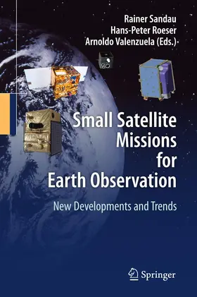 Sandau / Roeser / Valenzuela |  Small Satellite Missions for Earth Observation | Buch |  Sack Fachmedien