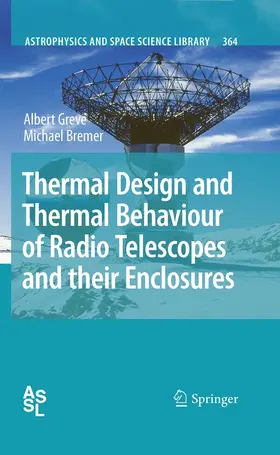 Greve / Bremer | Thermal Design and Thermal Behaviour of Radio Telescopes and their Enclosures | E-Book | sack.de